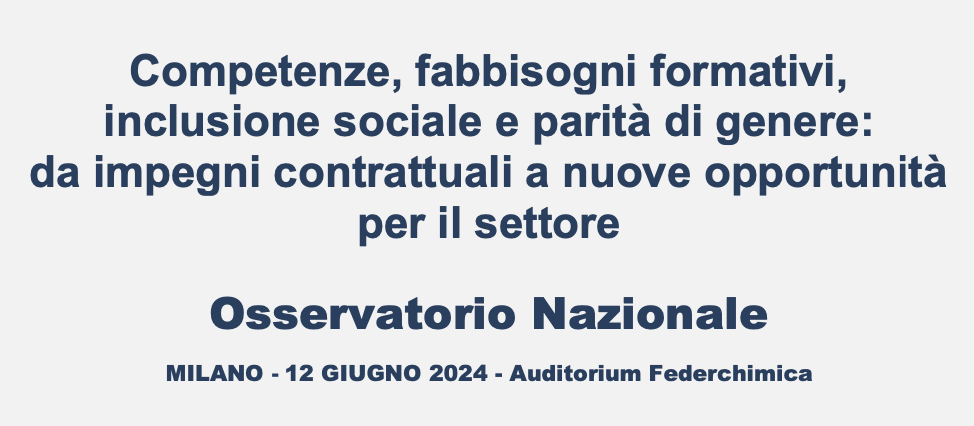 Competenze, fabbisogni formativi, inclusione sociale e parità di genere: da impegni contrattuali a nuove opportunità per il settore